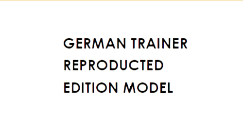 GERMAN TRAINER REPRODUCTED EDITION MODEL